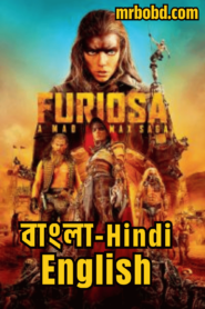Furiosa: A Mad Max Saga (2024) Bangla/Hindi/English – 4K – Full Movie Download & Watch FREE – .