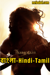 Thangalaan (2024) Bangla/Hindi/Tamil – Full HD – Full Movie Download & Watch FREE – .