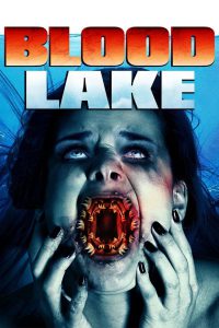 Blood Lake: Attack of the Killer Lampreys (2014) Hindi + English – Full Movie Download & Watch FREE – .