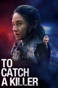 To Catch a Killer (2023) Hindi/English – Full Movie Download & Watch FREE – .