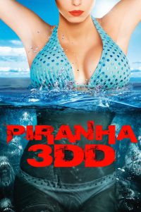 Piranha 3DD (2012) Hindi/English – 🔞 – Full Movie Download & Watch FREE – .