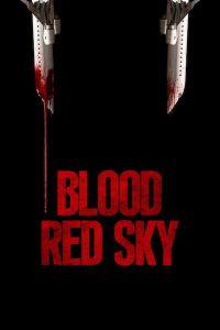 Blood Red Sky (2021) English/German Dual Audio – Full Movie Download & Watch FREE – .