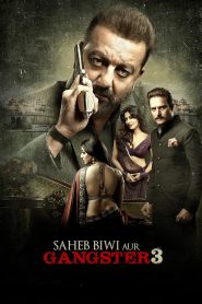 Saheb, Biwi Aur Gangster 3 – Full Movie Download & Watch FREE – .