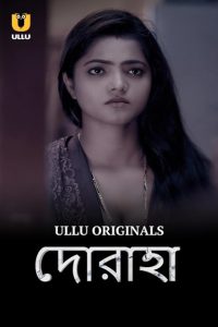 Doraha (2022) Season 1 – Bengali Ullu Hot Web Series – 🔞 – Full Movie Download & Watch FREE – .