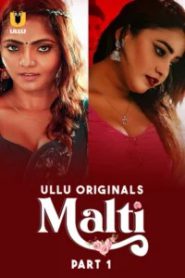 Malti Part 1 (2024) Season 01 – Hindi Ullu Originals – 🔞 – Full Series Download & Watch FREE – .