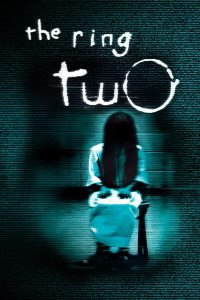 The Ring Two (2005) Hindi/English – Full Movie Download & Watch FREE – .