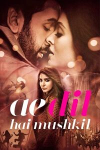 Ae Dil Hai Mushkil – Full Movie Download & Watch FREE – .