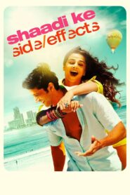 Shaadi Ke Side Effects (2014) – Full Movie Download & Watch FREE – .