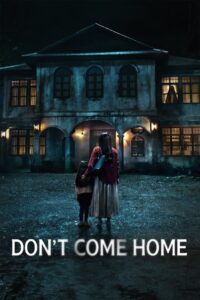 Don’t Come Home (2024) Season 1 – Hindi/English/Thai – Full Series Download & Watch FREE – .
