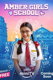Amber Girls School (2023-2024) Season 01-02 Complete Series – Full Series Download & Watch FREE – .