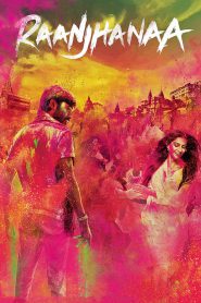 Raanjhanaa (2013) – Full Movie Download & Watch FREE – .