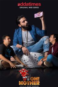 Oh! Mother (2018-2019) Season 01-02 – 🔞 – Full Series Download & Watch FREE – .