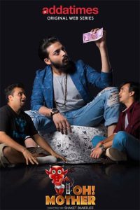 Oh! Mother (2018-2019) Season 01-02 – 🔞 – Full Series Download & Watch FREE – .