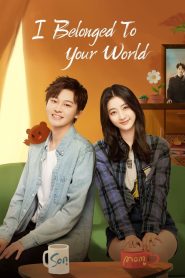 I Belonged to Your World (2023) Season 01 – Hindi Dubbed – Full Series Download & Watch FREE – .
