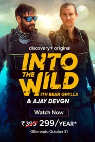 Into The Wild With Bear Grylls & Ajay Devgn (2021) – Full Show Download & Watch FREE – .