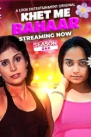Khet Me Bahaar (2024) Season 01 – LookEntertainment – 🔞 – Full Series Download & Watch FREE – .