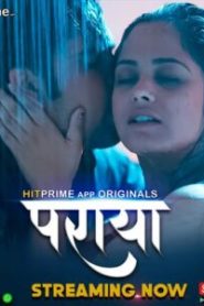 Paraya (2024) Season 01 – Hindi HitPrime – 🔞 – Full Series Download & Watch FREE – .