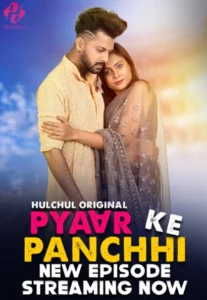 Pyaar Ke Panchi (2024) Season 01 – Hulchul – 🔞 – Full Series Download & Watch FREE – .