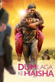 Dum Laga Ke Haisha (2015) – Full Movie Download & Watch FREE – .