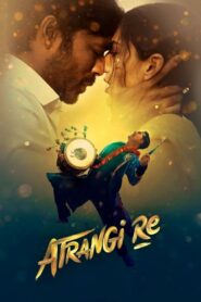 Atrangi Re (2021) Hindi/Tamil – Full Movie Download & Watch FREE – .