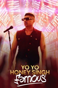 Yo Yo Honey Singh: Famous (2024) Documentary – Hindi – Full HD – Download & Watch FREE – .