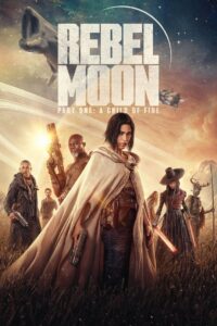 Rebel Moon – Part One: A Child of Fire (2023) Hindi + English – Full Movie Download & Watch FREE – .