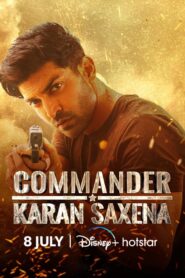 Commander Karan Saxena (2024) Season 01 – Full Series Download & Watch FREE – .
