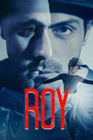 Roy (2015) – Full Movie Download & Watch FREE – .