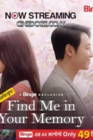 Find Me in Your Memory (2025) Season 01 – Episode 01-10 – Bengali Dubbed ORG Binge – Full Series Download & Watch FREE – .