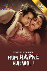 Hum Aapke Hai Wo (2024) Hindi Atrangii – 🔞 – Full Movie Download & Watch FREE – .