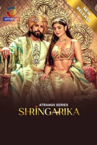 Shringarika (2025) Season 01 – Hindi Atrangii – 🔞 – Full Series Download & Watch FREE – .