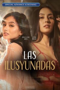 Las Ilusyunadas (2025) Philippino – 🔞 – Full Movie Download & Watch FREE – .