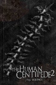 The Human Centipede 2 (Full Sequence) (2011) English – Full Movie Download & Watch FREE – .