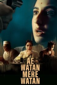 Ae Watan Mere Watan (2024) – Full Movie Download & Watch FREE – .