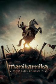 Manikarnika: The Queen of Jhansi (2019) – Full Movie Download & Watch FREE – .