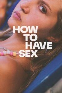How to Have Sex (2023) Hindi/English Multi Audio – 🔞 – Full Movie Download & Watch FREE – .