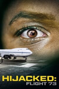 Hijacked: Flight 73 (2023) Documentary – English – Full Download & Watch FREE – .