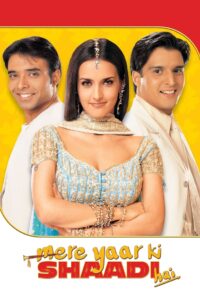 Mere Yaar Ki Shaadi Hai (2002) – Full Movie Download & Watch FREE – .