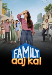 Family Aaj Kal (2024) Season 01 – Full Series Download & Watch FREE – .