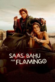 Saas, Bahu Aur Flamingo (2023) Season 01 – Full Series Download & Watch FREE – .
