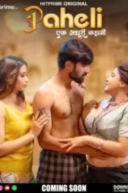Paheli (2025) Season 01 – E01-06 – Hindi HitPrime – 🔞 – Full Series Download & Watch FREE – .