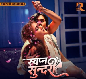Swapna Sundariii (2025) S01 Hindi RioPlus – 🔞 – Full Series Download & Watch FREE – .