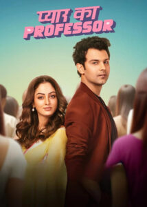 Pyar Ka Professor (2025) Season 1 – Full Series Download & Watch FREE – .