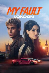 My Fault: London (2025) Hindi/English – 🔞 – Full Movie Download & Watch FREE – .