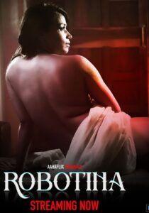 Robotina (2024) Season 01 (AahaFlix Originals) – 🔞 – Full Series Download & Watch FREE – .