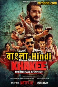 Khakee: The Bengal Chapter (2025) Season 01 Complete [Bengali-Hindi] ORG – Full Series Download & Watch FREE – .