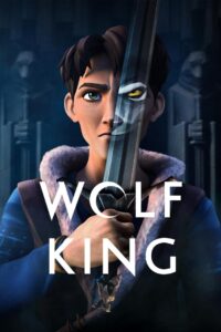 Wolf King (2025) Season 01 – Dual Audio [Hindi-English] NetFlix WEB-DL – Full Series Download & Watch FREE – .