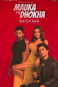 Mauka Ya Dhokha (2023) Season 01 – Full Series Download & Watch FREE – .