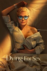 Dying for Sex (2025) Season 01 – Full Series Download & Watch FREE – .