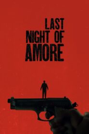 Last Night of Amore (2023) Dual Audio Hindi ORG – Full Movie Download & Watch FREE – .